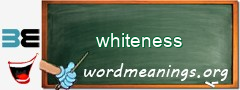 WordMeaning blackboard for whiteness